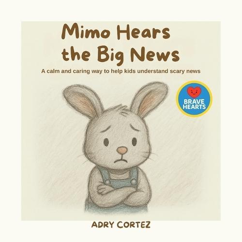 Mimo Hears the Big News: When Big Changes Happen, This Book Helps Kids Cope with Anxiety and the Unknown - Emotional Support Book For Kids