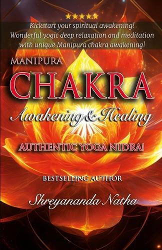 Manipura Chakra Awakening&healing: Authentic Yoga Nidra Meditation Script!
