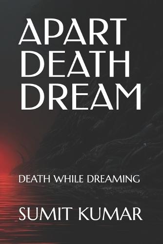 Apart Death Dream: Death While Dreaming