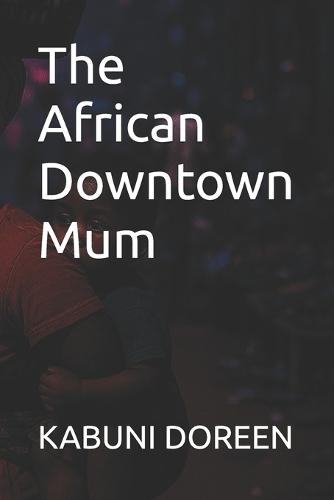 The African Downtown Mum