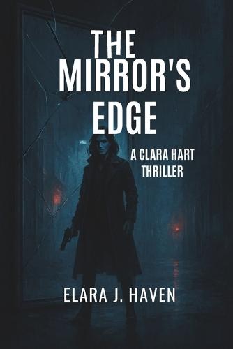 The Mirror's Edge: A Clara Hart Thriller