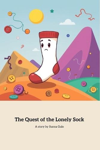 The Quest of the Lonely Sock: A Heartwarming Journey to Find Friendship