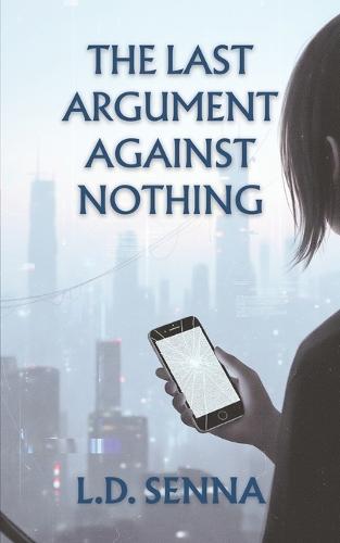 The Last Argument Against Nothing