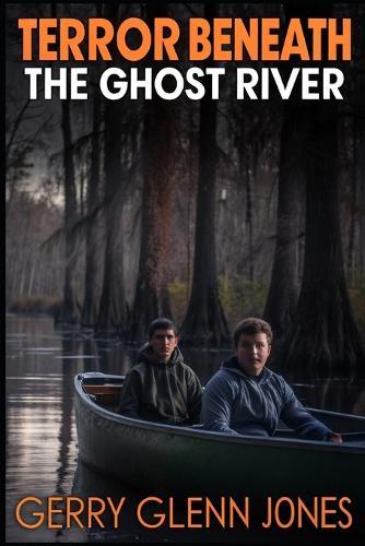 Terror Beneath the Ghost River