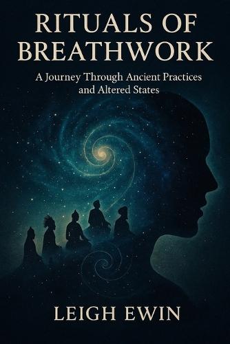 Rituals of Breathwork: A Journey Through Ancient Practices and Altered States