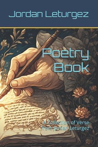 Poetry Book: A Collection of Verse from Jordan Leturgez