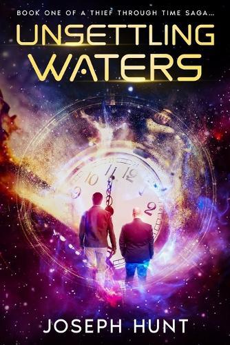 Unsettling Waters: A Thief Through Time Saga