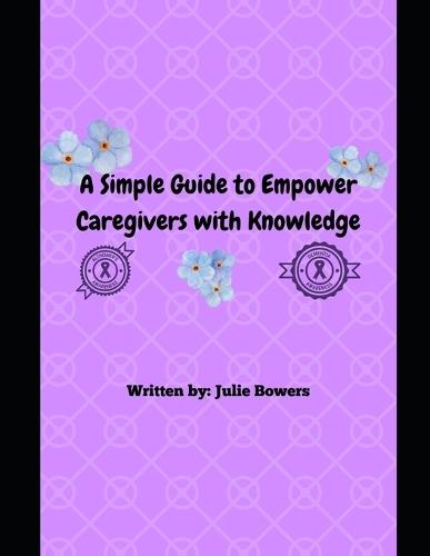 A Simple Guide to Empower Caregivers