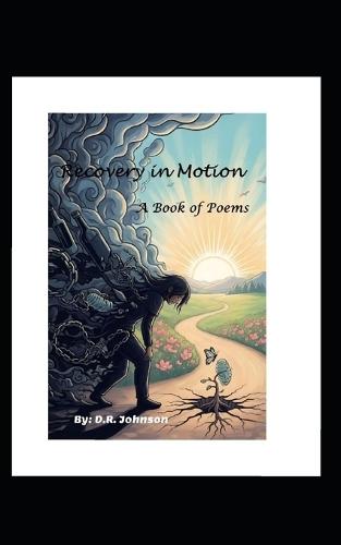 Recovery in Motion: A Book of Poems