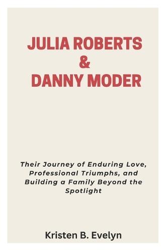Julia Roberts & Danny Moder: Their Journey of Enduring Love, Professional Triumphs, and Building a Family Beyond the Spotlight