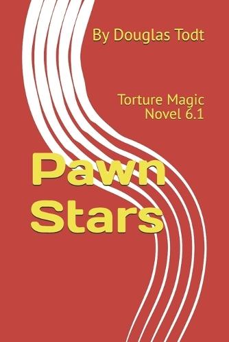 Pawn Stars: Torture Magic Novel 6.1