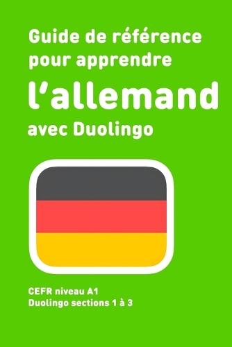 Guide de référence pour apprendre l'allemand avec Duolingo: Niveau A1