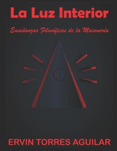 La Luz Interior: Enseñanzas Filosóficas de la Masonería