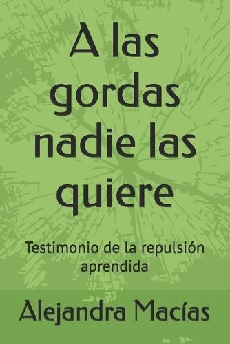 A las gordas nadie las quiere: Testimonio de la repulsión aprendida