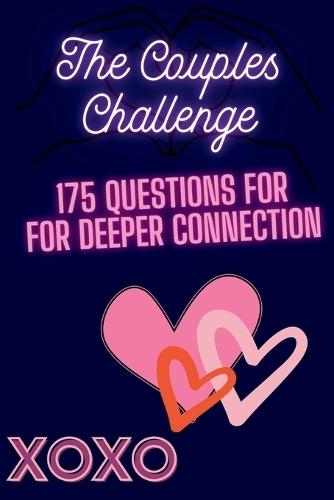 The Couples Challenge: 175 Questions for Deeper Connection