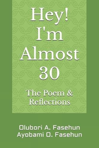 Hey! I'm Almost 30: The Poem and Reflections