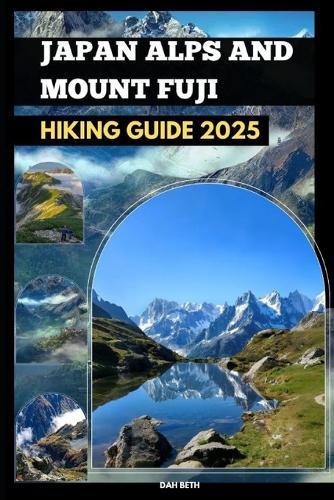 Japan Alps and Mount Fuji Hiking Guide 2025
