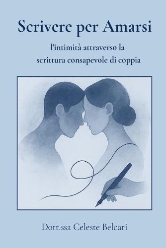 Scrivere per Amarsi: l'intimità attraverso la scrittura consapevole di coppia