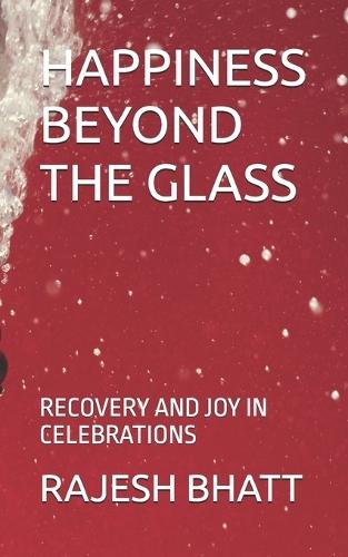 Happiness Beyond the Glass: Recovery and Joy in Celebrations