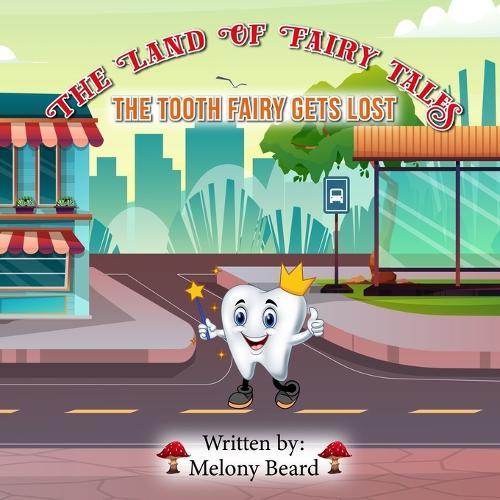 The Toothfairy Gets Lost: The Land of Fairy Tales