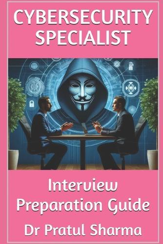 CyberSecurity Specialist: Interview Preparation Guide