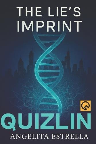 The Lie's Imprint: A Genetic Thriller of Truth, Lies, and Quantum Evolution