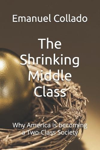 The Shrinking Middle Class: Why America is becoming a Two-Class Society