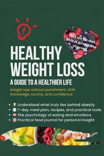 Healthy Weight Loss: A guide to a healthier life