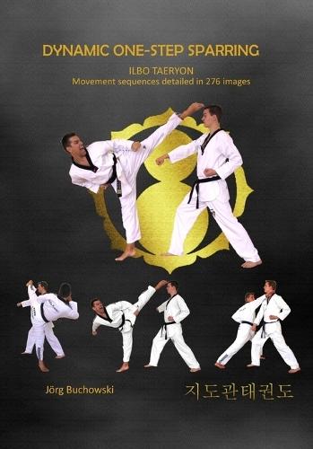 Dynamic one-step sparring Ilbo Taeryon: Dynamic Taekwondo