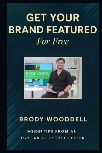 Get Your Brand Featured on Lifestyle Shows and Websites (For Free): Insider Tips from an 11-year Lifestyle Editor