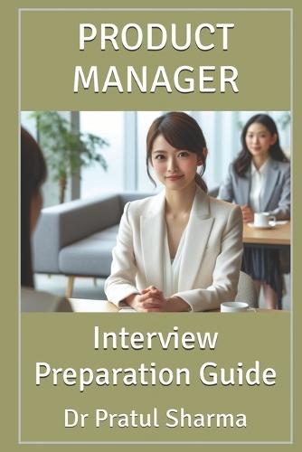 Product Manager: Interview Preparation Guide