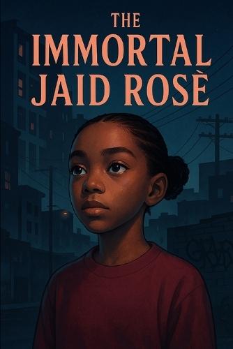 The Immortal Jaid Rose Book 1