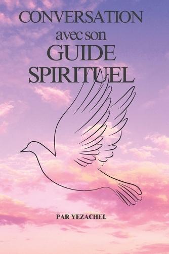 Conversation avec son Guide Spirituel