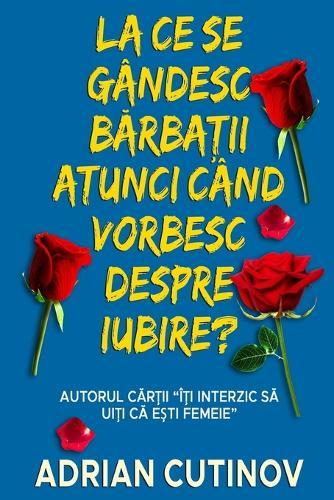 La ce se gândesc bărbații atunci când vorbesc despre iubire?