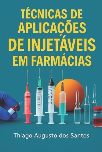 Técnicas de Aplicações de Injetáveis em Farmácias: Aplicações em farmácias