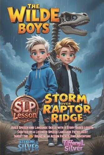 Storm Over Raptor Ridge: The Wilde Boys: SLP Series, Improve /r/ Sound Pronunciation, Boost Language Confidence, Make At Home Practice Fun with a Story Based Speech Language Therapy Adventure!