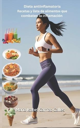 Dieta Antiinflamatoria: Recetas y lista de alimentos que combaten la inflamación