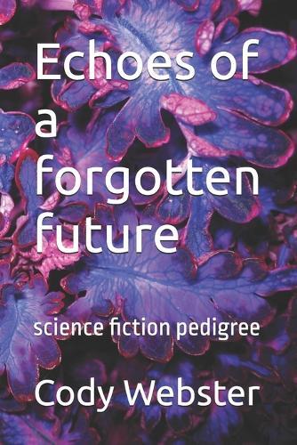 Echoes of a forgotten future: science fiction pedigree
