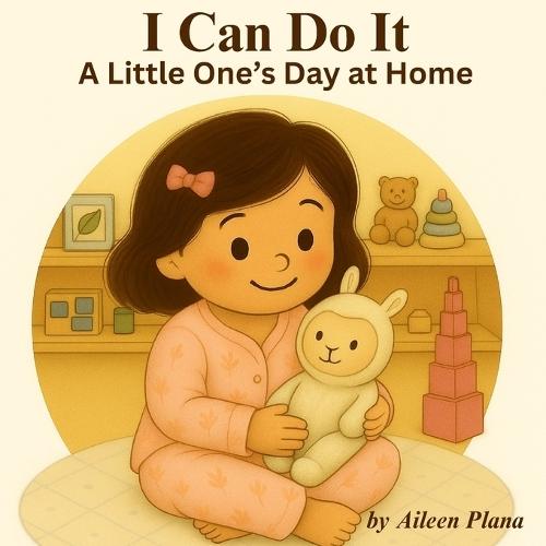 I Can Do It: A Little One's Day at Home
