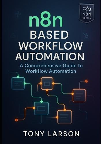 N8N Based Workflow Automation: A Comprehensive Guide to Workflow Automation