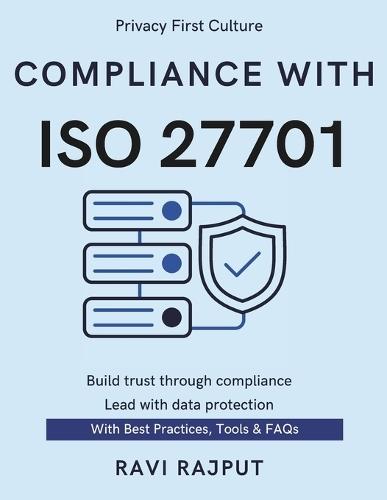 Compliance With ISO 27701: Master ISO 27701 Compliance Fast-Track Privacy Controls Implement Privacy Standards Now Simplify Data Privacy Management ISO 27701 Essentials Unpacked