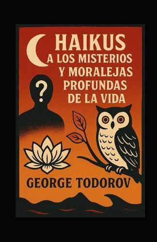 500 HAIKUS sobre los misterios y moralejas de la vida