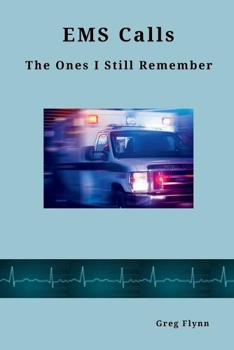 EMS Calls: The Ones I Still Remember