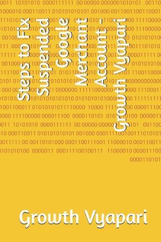 Steps to Fix Suspended Google Merchant Account - Growth Vyapari