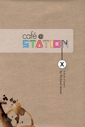 Cafe At Station X: A Book of Poems
