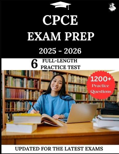 CPCE Exam Prep 2025-2026: Your All-in-One Prep to Success with Practice Questions, Detailed Explanations, and Expert Strategies