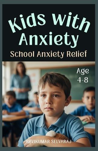 School Anxiety Relief for kids with Anxiety (Ages 4-8): Picture Story Book that Designed to Help Young Kids Manage School Anxiety with 45+ Coping Strategies and Story-Based Lessons