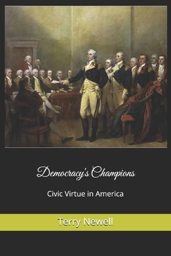 Democracy's Champions: Civic Virtue in America