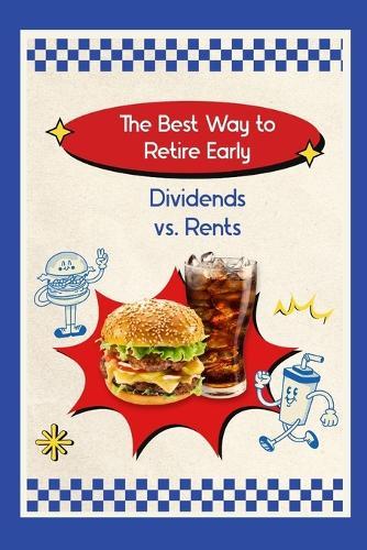 The Best Way to Retire Early: Dividends vs. Rents