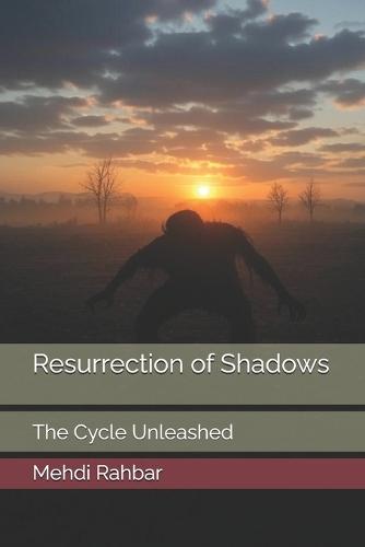Resurrection of Shadows: The Cycle Unleashed